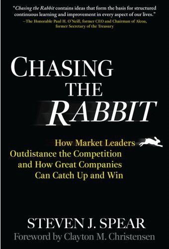 Chasing the Rabbit: How Market Leaders Outdistance the Competition and How Great Companies Can Catch Up and Win, by Steven J. Spear. Copy-edited by John Elder.