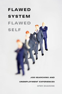 Flawed System/Flawed Self: Job Searching and Unemployment Experiences, by Ofer Sharone. Copy-edited by John Elder.